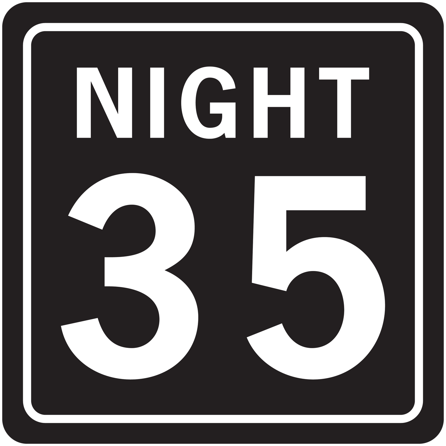 Road sign sticker with white border, 'NIGHT 35' text on dark background