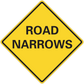 Road sign sticker, yellow diamond with black border and “ROAD NARROWS” text