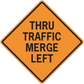 Road sign sticker, orange diamond with black border: THRU TRAFFIC MERGE LEFT