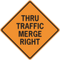 Orange road sign sticker with THRU TRAFFIC MERGE RIGHT text and black border