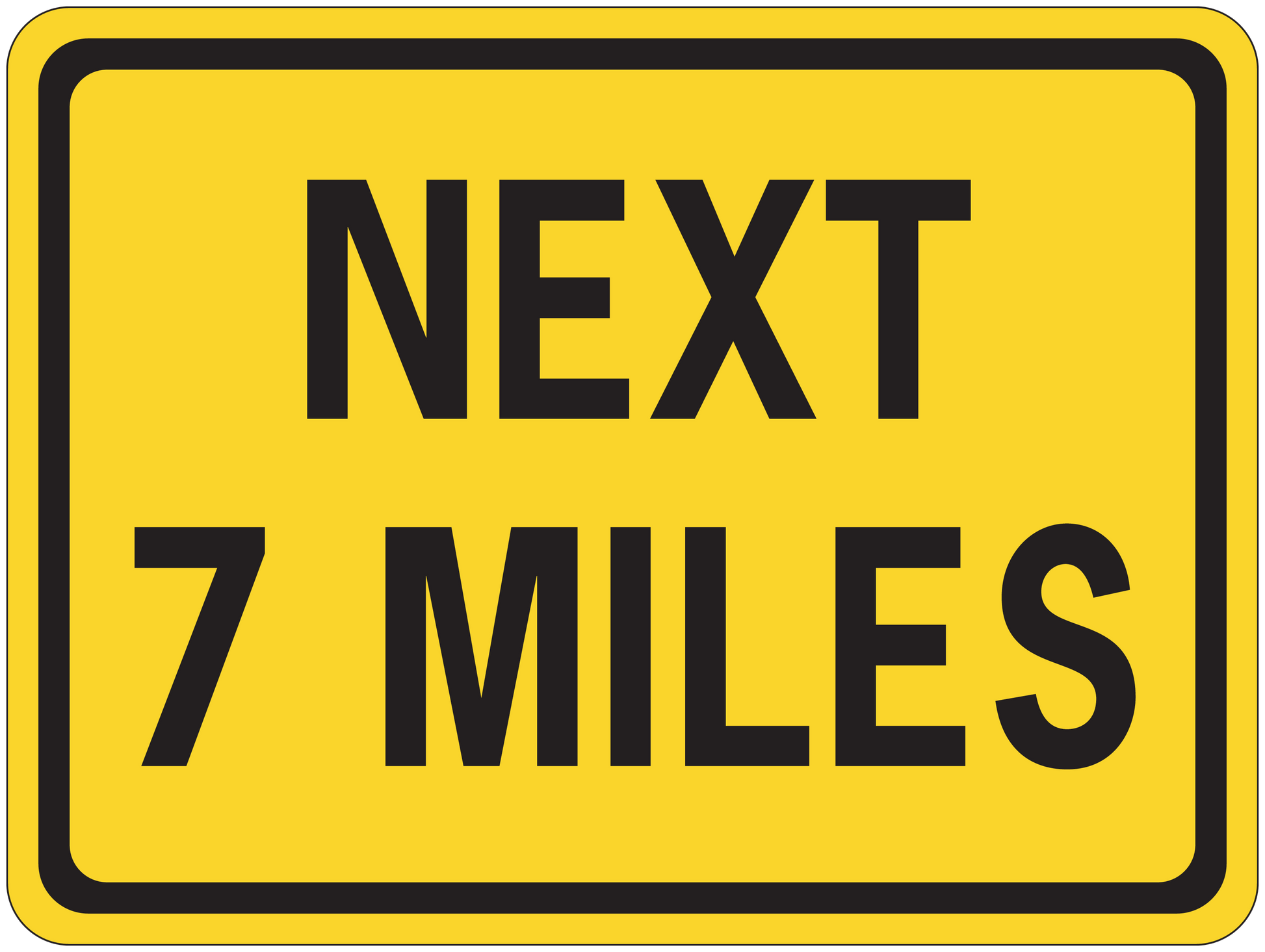 Road sign sticker: yellow "NEXT 7 MILES" warning text with black border