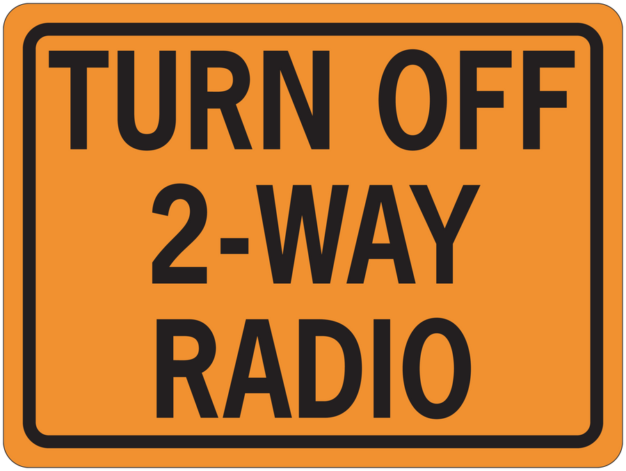 Orange road sign sticker with black border, text 'TURN OFF 2-WAY RADIO'.