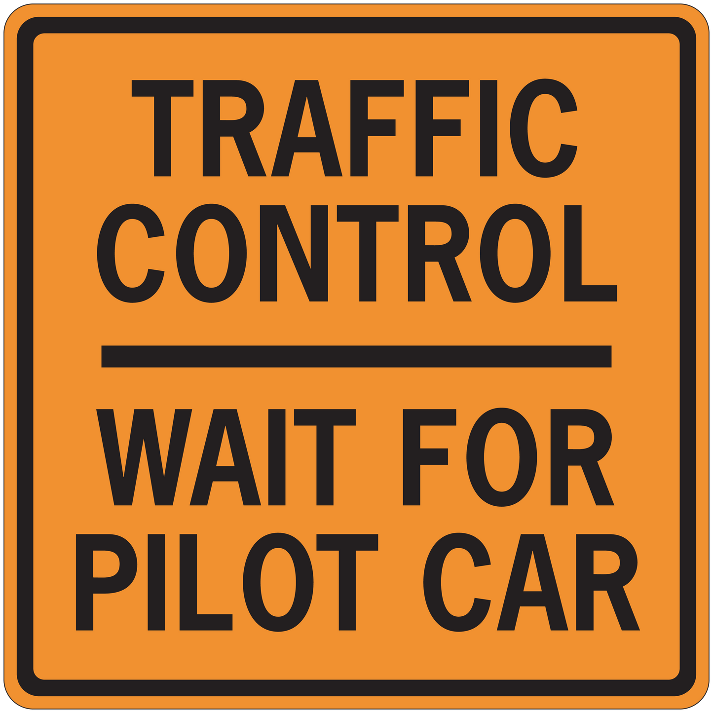 Orange road sign sticker with TRAFFIC CONTROL and WAIT FOR PILOT CAR text