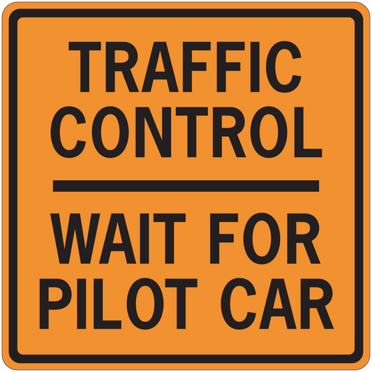 Orange road sign sticker with TRAFFIC CONTROL and WAIT FOR PILOT CAR text