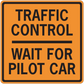 Orange road sign sticker with TRAFFIC CONTROL and WAIT FOR PILOT CAR text