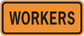 Orange road sign sticker with black border and 'WORKERS' text
