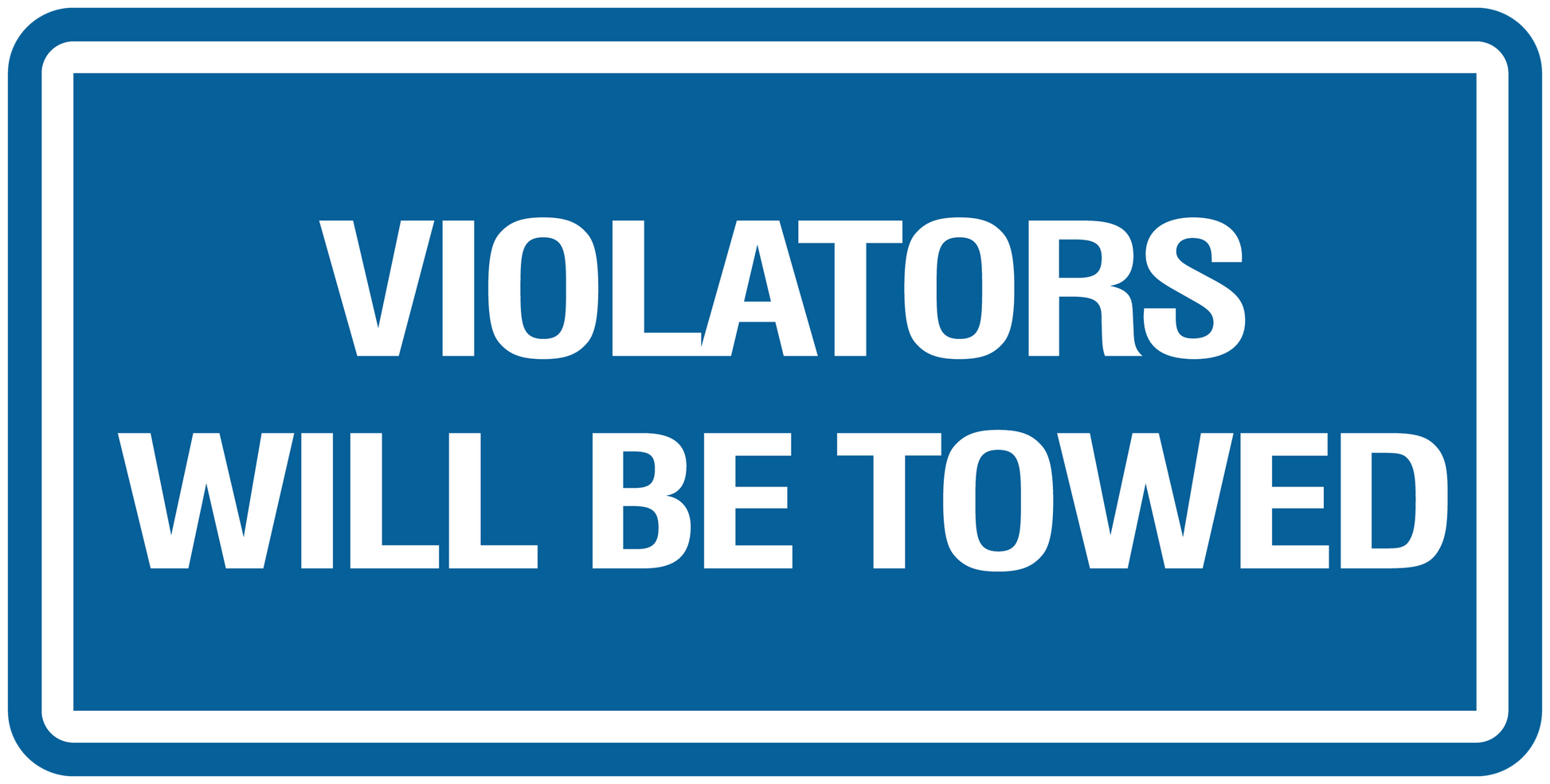 Blue road sign sticker with white border and text: VIOLATORS WILL BE TOWED