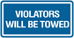 Blue road sign sticker with white border and text: VIOLATORS WILL BE TOWED