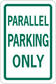 Green-bordered road sign sticker with PARALLEL PARKING ONLY text on white background