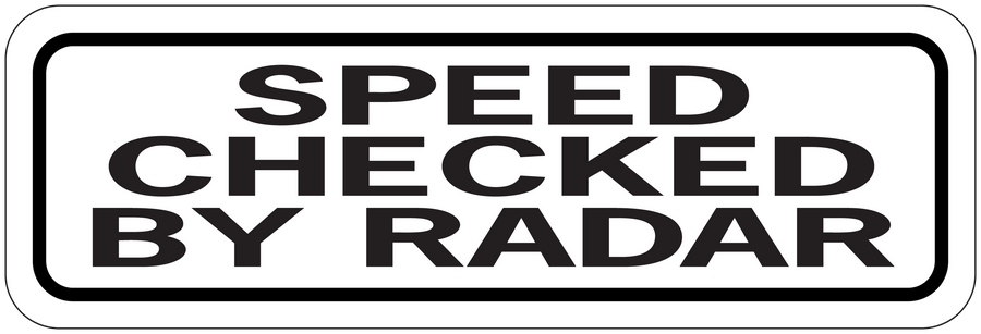 Road sign sticker with SPEED CHECKED BY RADAR text graphic