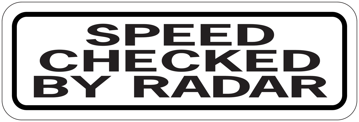 Road sign sticker with SPEED CHECKED BY RADAR text graphic