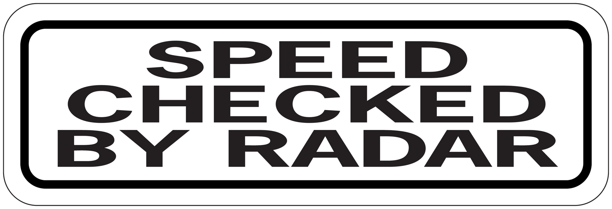 Road sign sticker with SPEED CHECKED BY RADAR text graphic