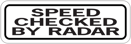 Road sign sticker with SPEED CHECKED BY RADAR text graphic