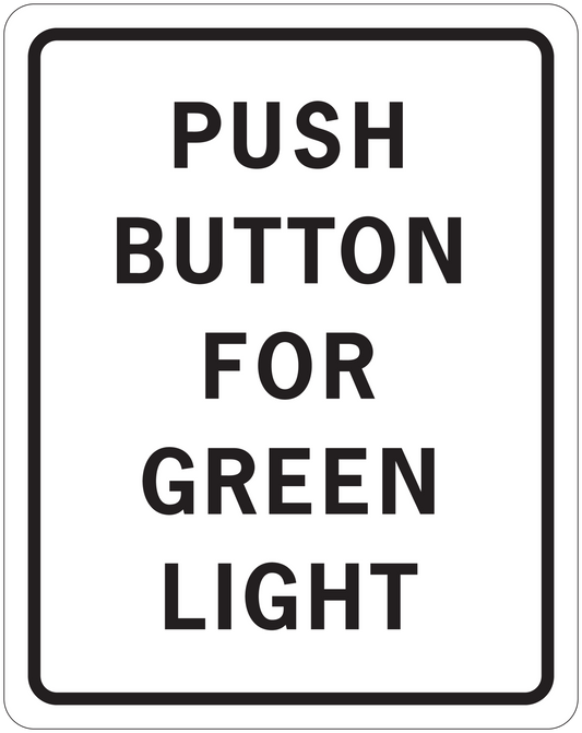 Road sign sticker with black border and text: PUSH BUTTON FOR GREEN LIGHT