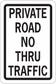 Road sign sticker with 'PRIVATE ROAD NO THRU TRAFFIC' text and border