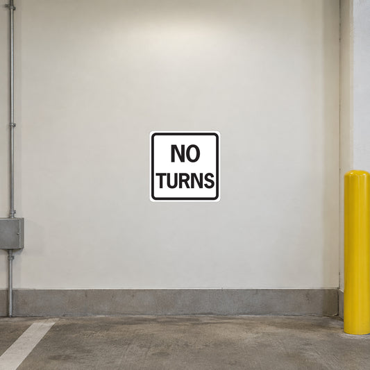 Square road sign sticker with black border: “NO TURNS”.
