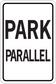 Road sign sticker with black border reading PARK and PARALLEL