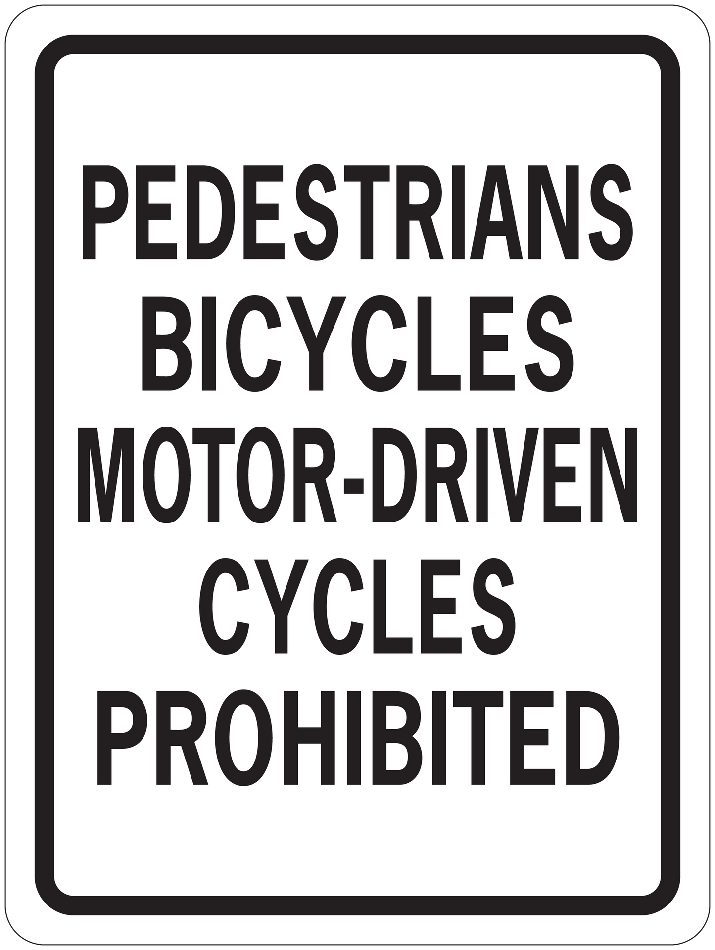 Road sign sticker with black border: PEDESTRIANS, BICYCLES, MOTOR-DRIVEN CYCLES PROHIBITED