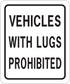 Road sign sticker with warning text: VEHICLES WITH LUGS PROHIBITED