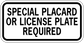 White road sign sticker: SPECIAL PLACARD OR LICENSE PLATE REQUIRED