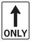 Road sign sticker with upward arrow and word ONLY