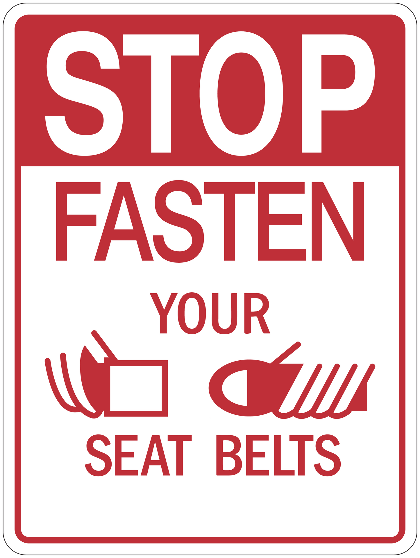 Red road sign sticker with STOP and FASTEN YOUR SEAT BELTS text