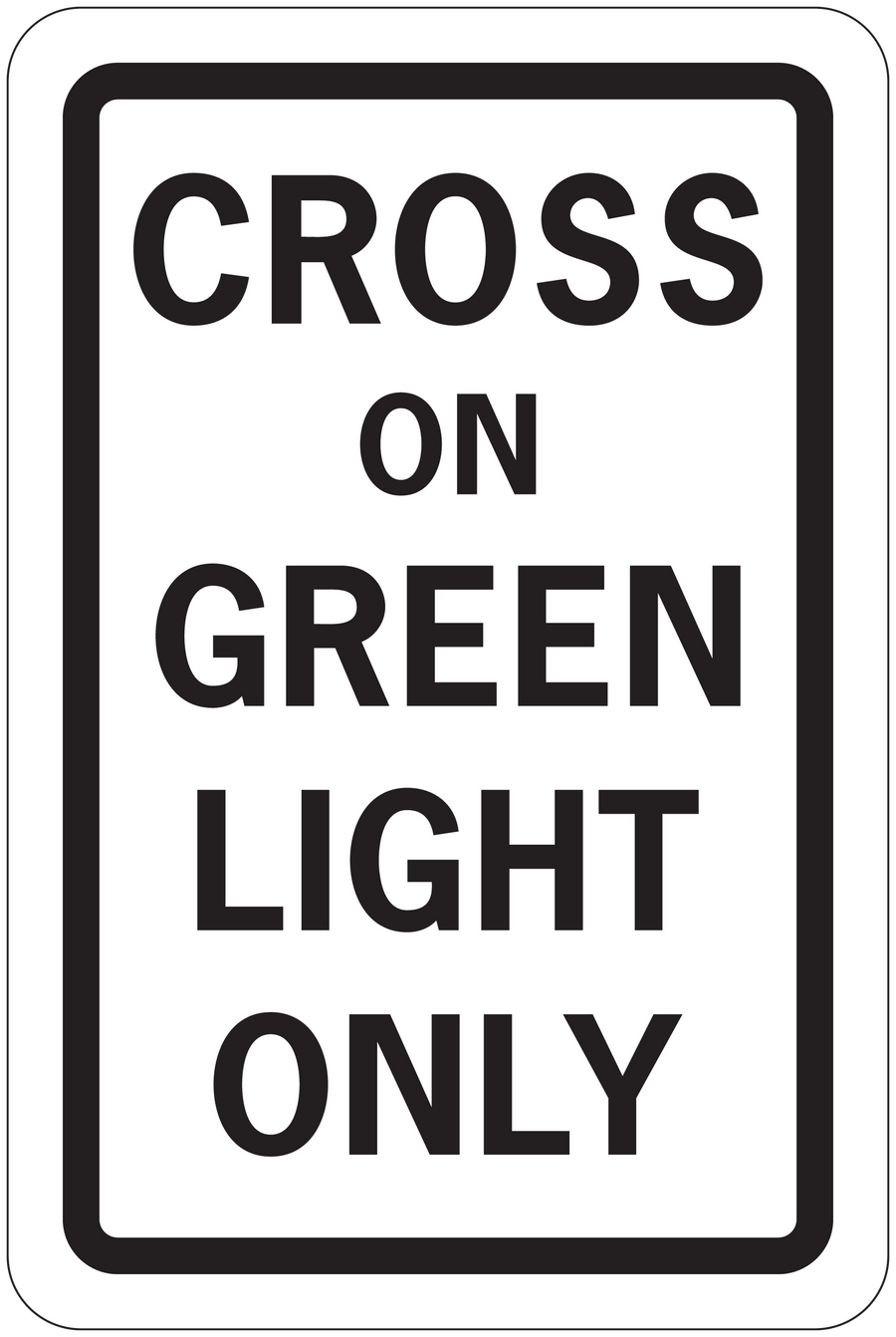 Road sign sticker with 'CROSS ON GREEN LIGHT ONLY' text, green background, white border.