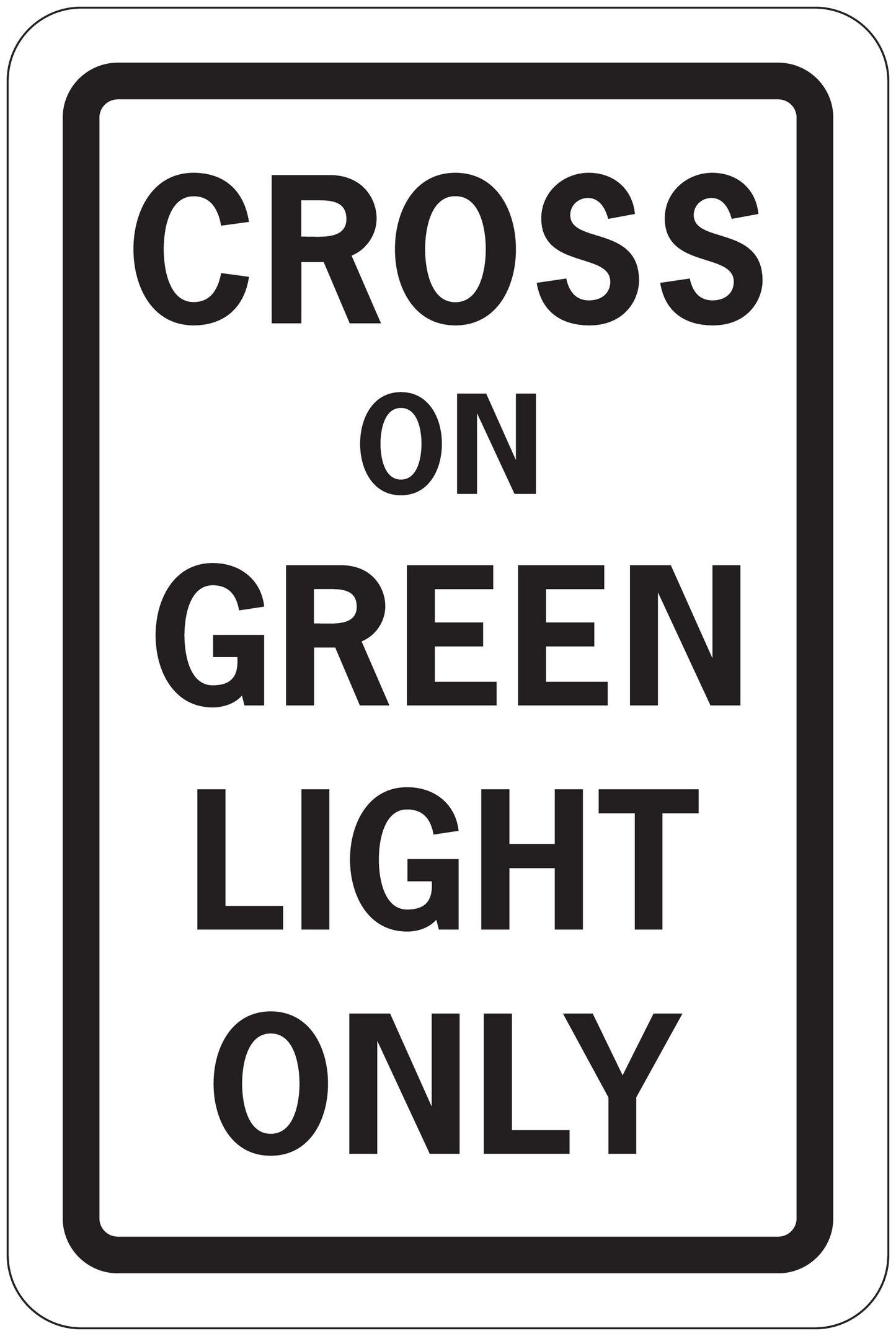 Road sign sticker with 'CROSS ON GREEN LIGHT ONLY' text, green background, white border.