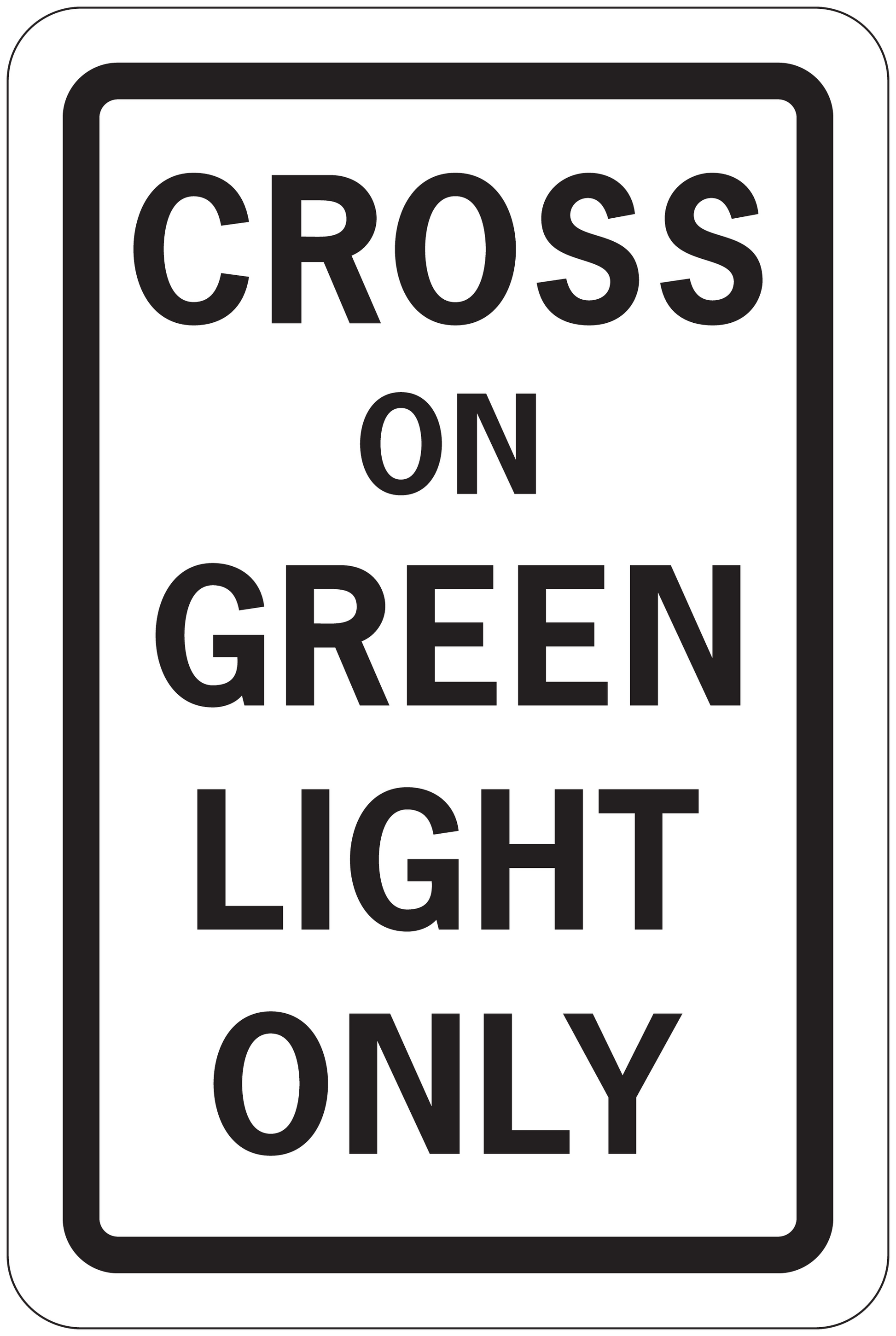 Road sign sticker with 'CROSS ON GREEN LIGHT ONLY' text, green background, white border.