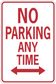 Road sign sticker: white “NO PARKING ANY TIME” text with red border and arrows