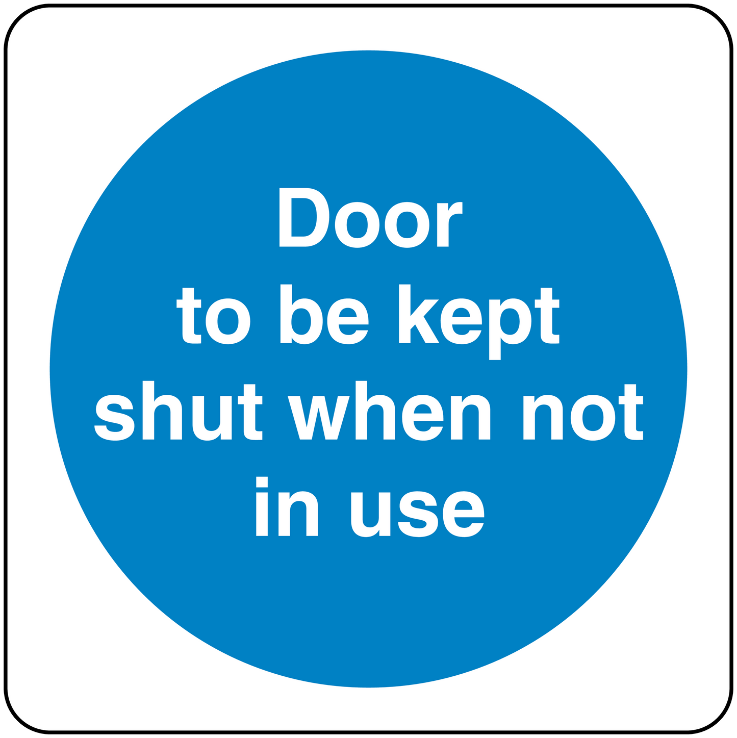 Door sign sticker: blue circle with white text 'Door to be kept shut when not in use'.