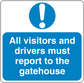 Safety sign sticker; exclamation icon and text: Visitors and drivers must report to gatehouse