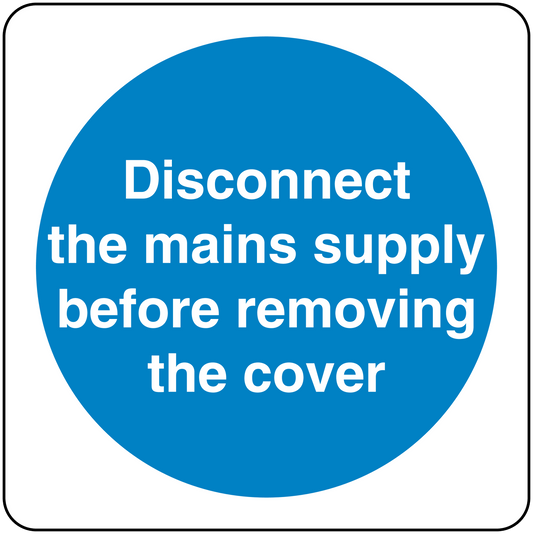 Safety sign sticker with blue circle, white text: Disconnect mains supply before removing cover