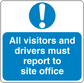 Blue safety sign sticker with exclamation icon; text “All visitors and drivers must report to site office”