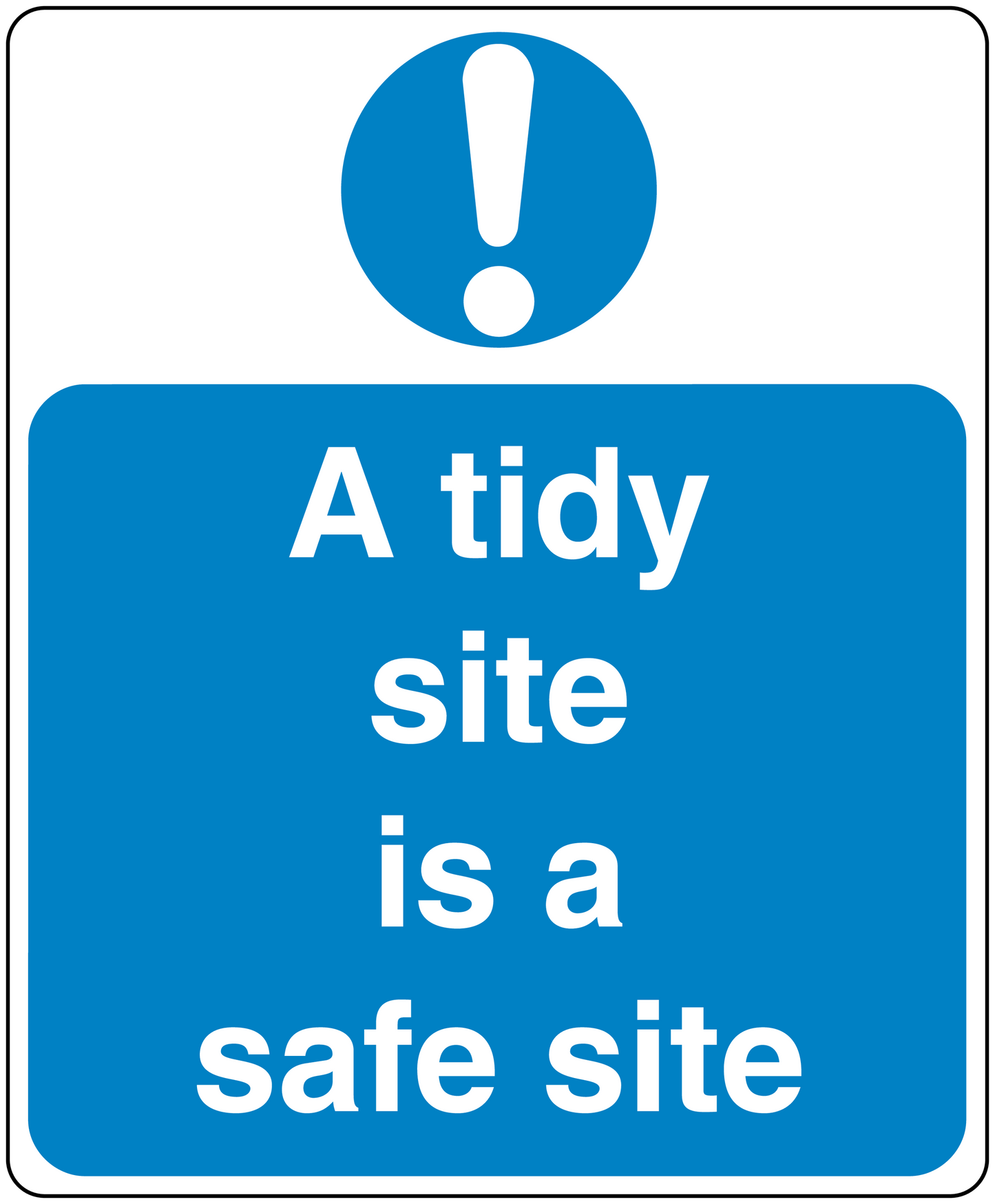 Safety sign sticker with blue background, white exclamation icon, and text: "A tidy site is a safe site"