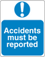 Blue safety sign sticker with exclamation icon and 'Accidents must be reported' text.