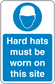 Safety sign sticker with hard hat icon and text: Hard hats must be worn on this site