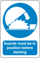 Safety sign sticker: Guards must be in position before starting.