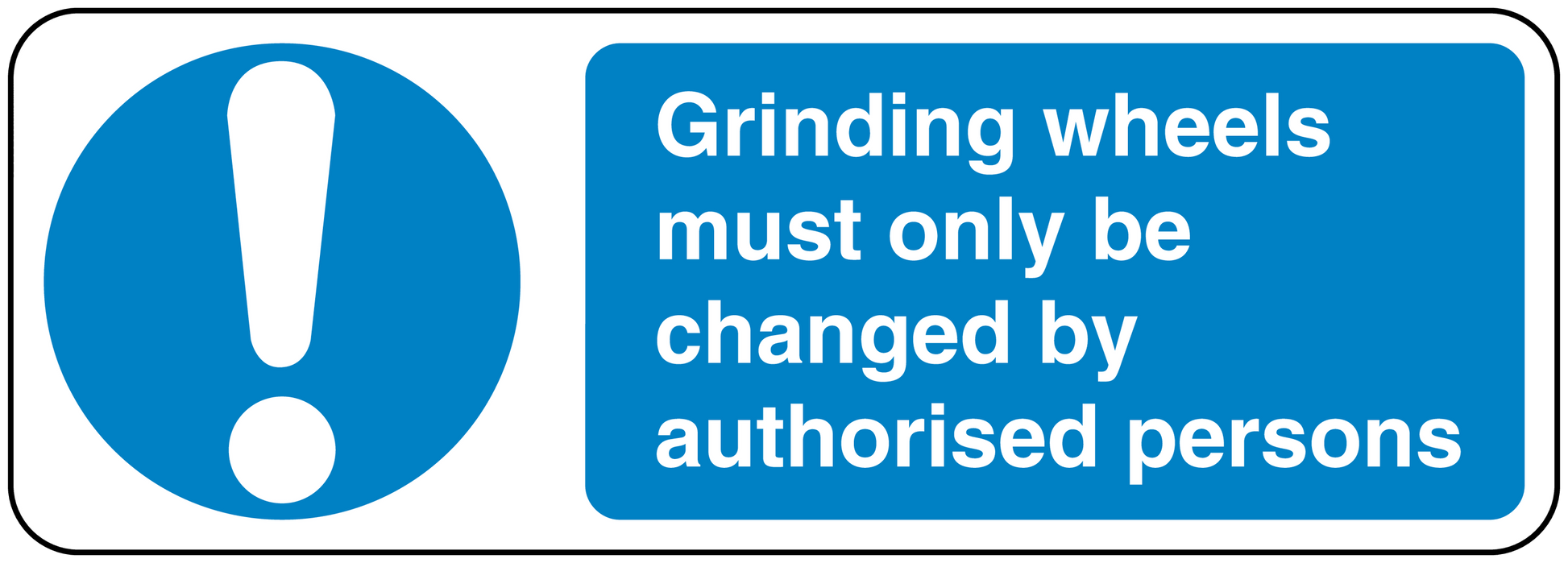 Sticker with exclamation mark; text: Grinding wheels must only be changed by authorised persons