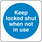 Safety sign sticker reading 'Keep locked shut when not in use'