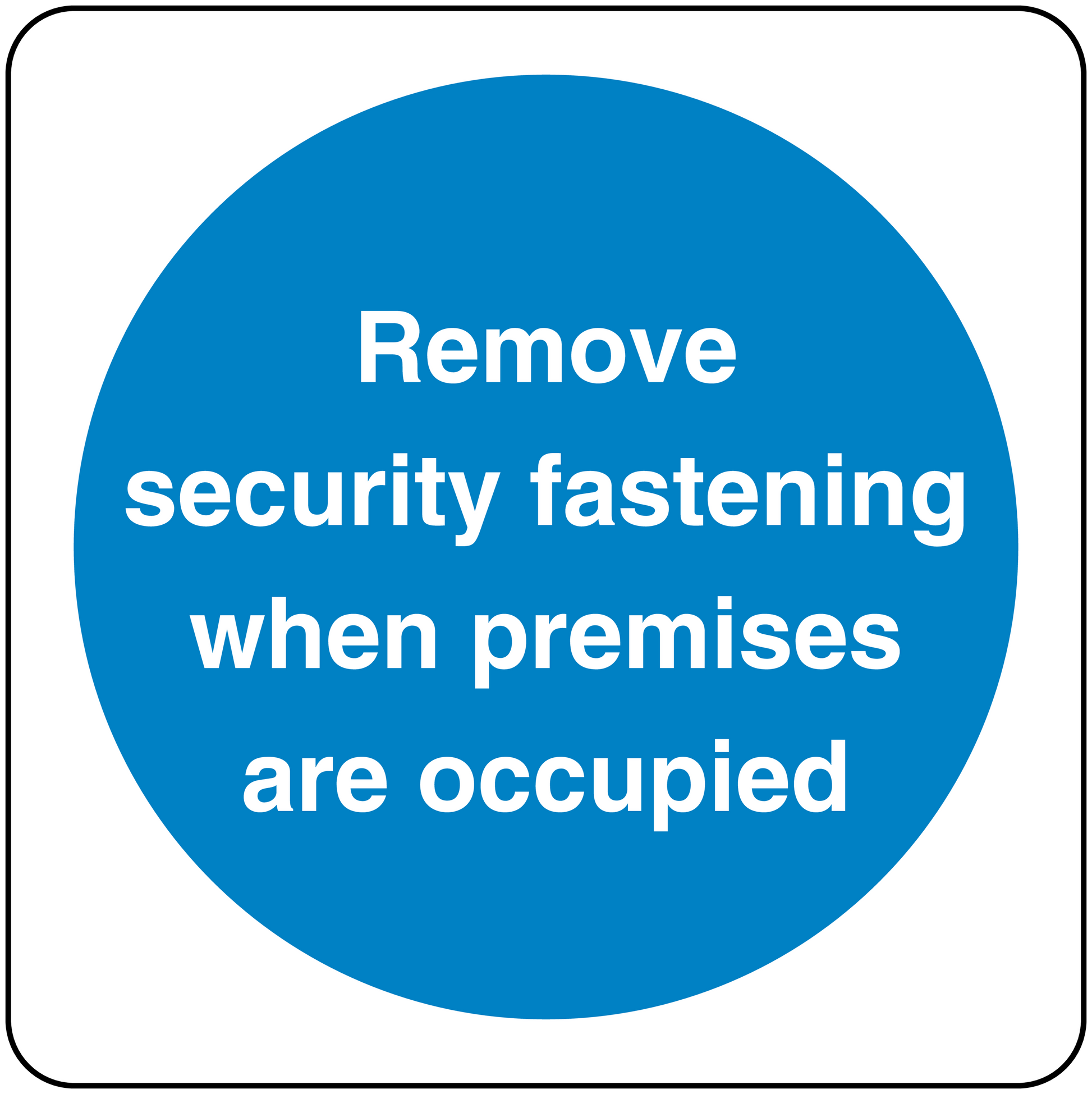 Safety sign sticker with circle: white text 'Remove security fastening when premises are occupied'
