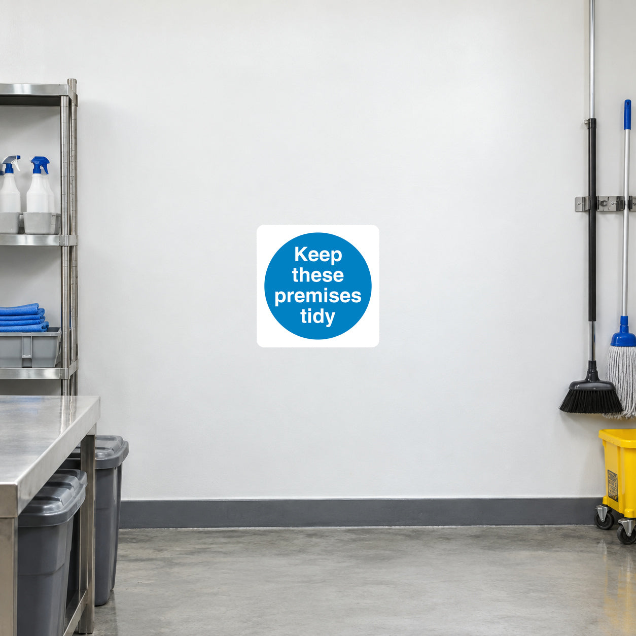 Safety sign sticker, white square with blue circle text: “Keep these premises tidy”