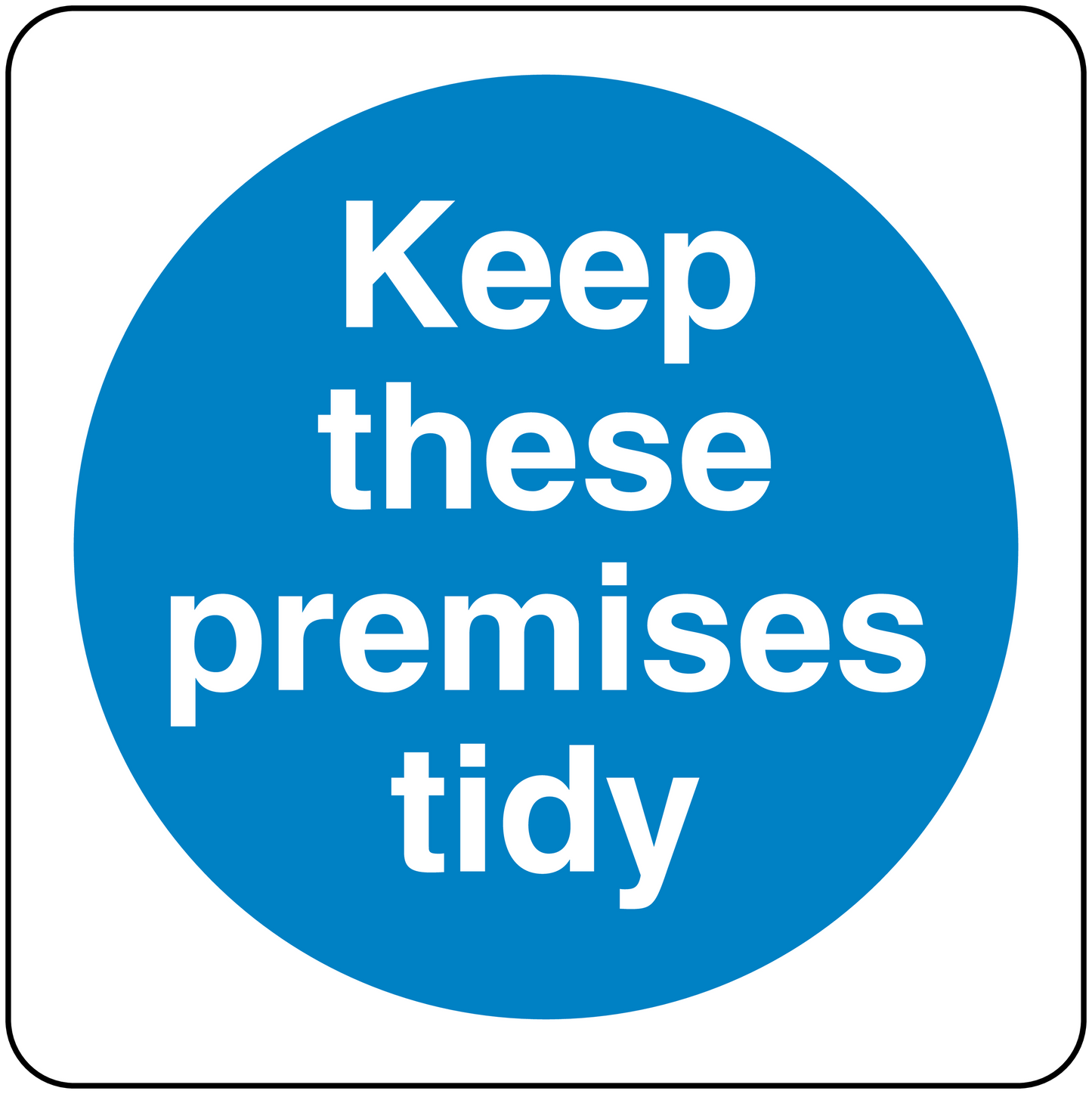 Safety sign sticker with blue circle and white text: Keep these premises tidy