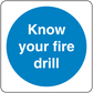 Safety sign sticker with blue circle and white text: 'Know your fire drill'.