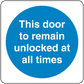 Safety sign sticker: This door to remain unlocked at all times