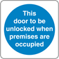 Door unlock when premises are occupied safety sign sticker, blue circle with white text