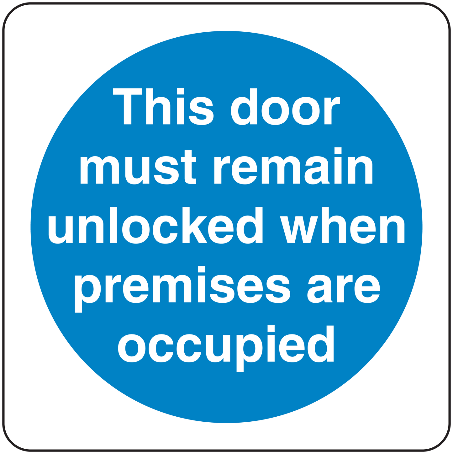 Safety sign sticker: blue circle with white text 'unlocked when premises are occupied'