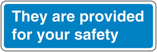 Safety sign sticker with blue background and white text: They are provided for your safety