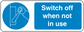 Safety sign sticker: Switch off when not in use with hand icon