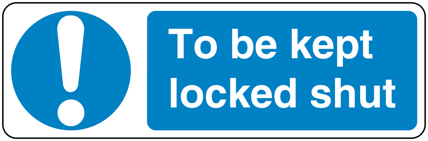 Safety sign sticker with blue exclamation and text 'To be kept locked shut'